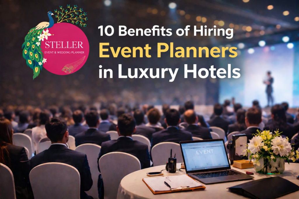 10 Benefits of Hiring Event Planners in Luxury Hotels